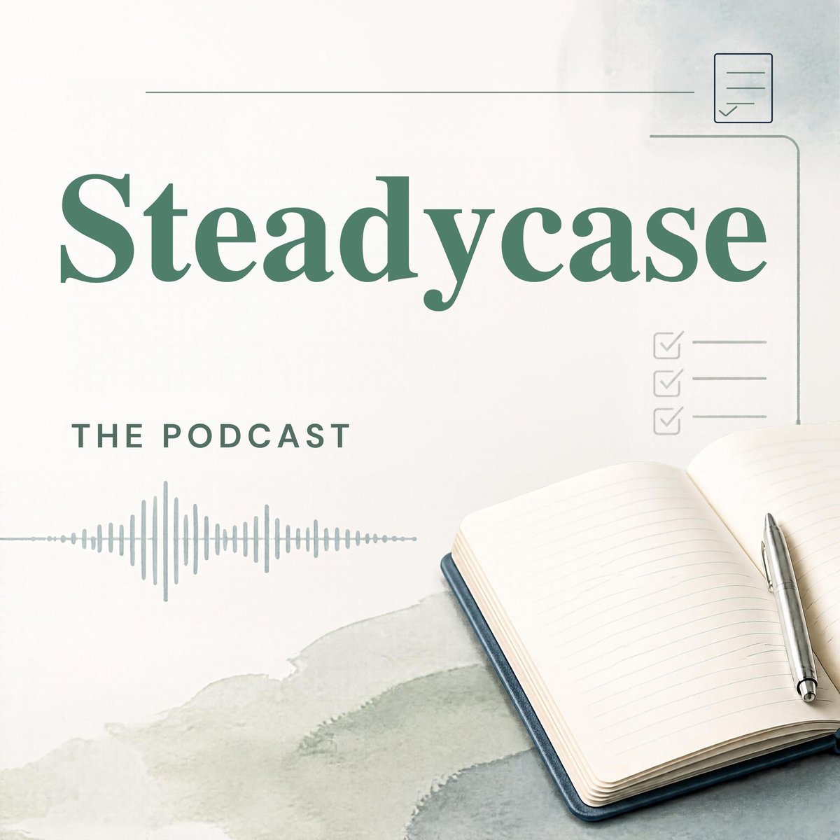 The Steadycase Podcast cover art: the word Steadycase above an audio waveform and an open notebook with a pen.
